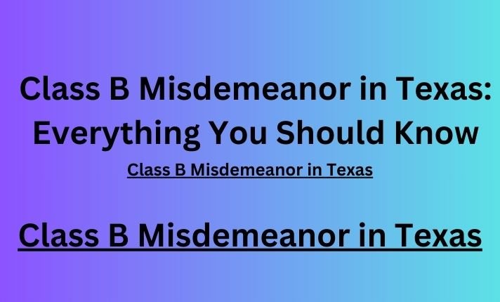 Class B Misdemeanor in Texas